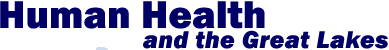 Human Health and the Great Lakes